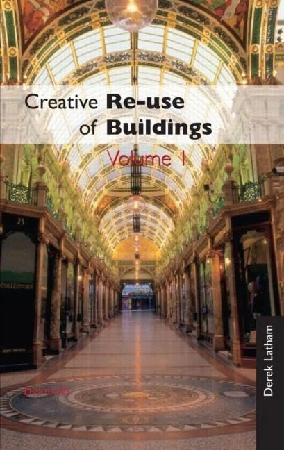 Creative Reuse of Buildings: Volume One: Principles and Practice; Building Types: Selected Examples: 1 - Image 1