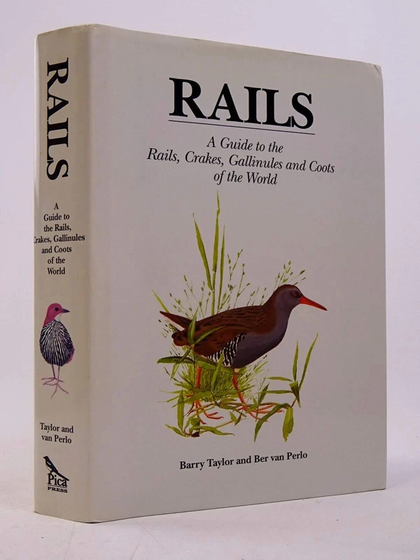 Rails: A Guide to Rails, Crakes, Gallinules and Coots of the World