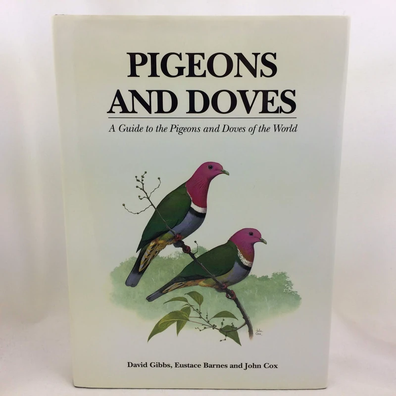 Pigeons and Doves: A Guide to the Pigeons and Doves of the World