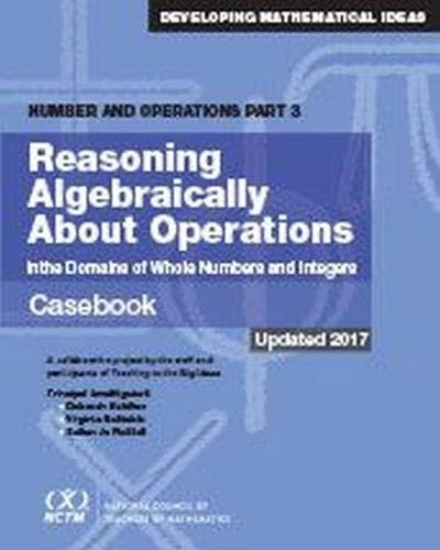 Reasoning Algebraically about Operations Casebook: Number and Operations Part 3 (Developing Mathematical Ideas) - Image 1