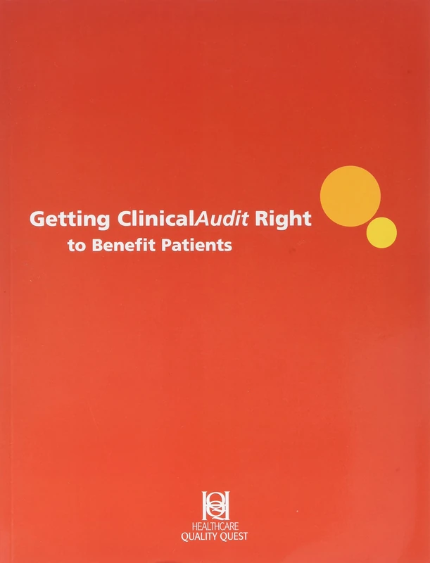 Getting Clinical Audit Right to Benefit Patients