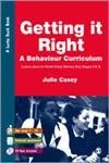 Getting it Right: A Behaviour Curriculum: Lesson Plans for Small Group Delivery (Key Stages 3 & 4) (Lucky Duck Books)