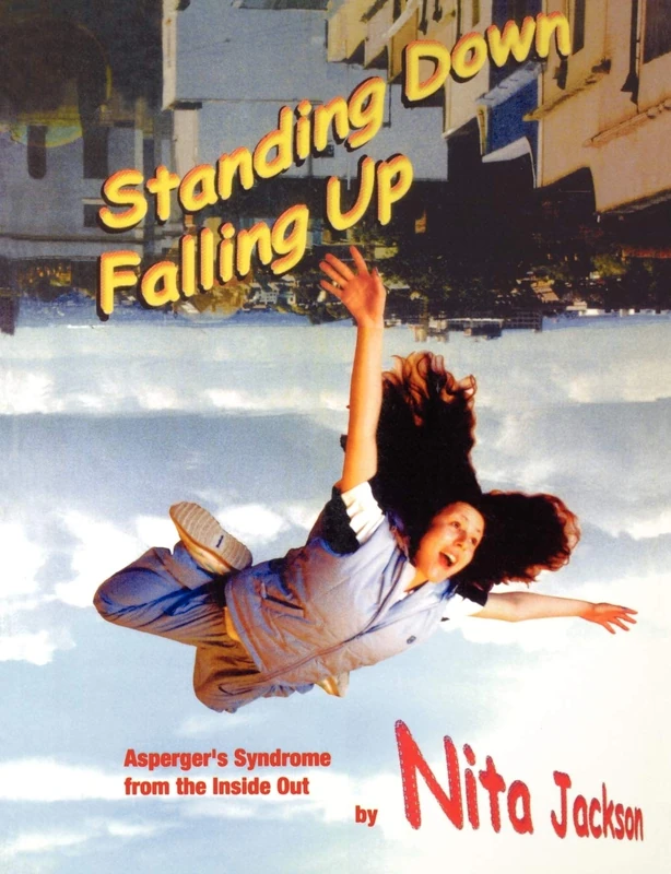 Standing Down Falling Up: Asperger's Syndrome from the Inside Out: 952 (Lucky Duck Books)
