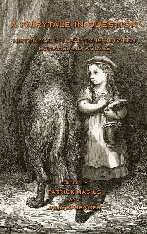 A Fairytale in Question: Historical Interactions Between Humans and Wolves
