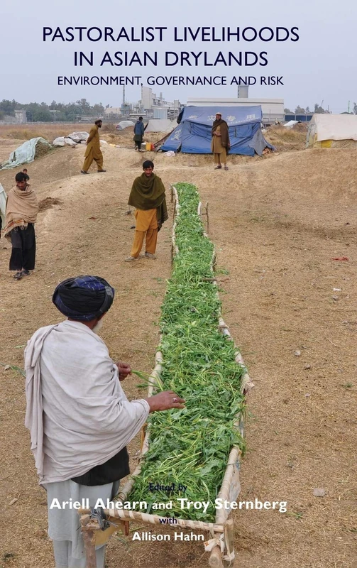Pastoralist Livelihoods in Asian Drylands: Environment, Governance and Risk