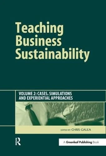 Teaching Business Sustainability Vol. 2: Cases, Simulations and Experiential Approaches - Image 1