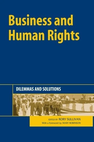 Routledge Business and Human Rights: Dilemmas and Solutions