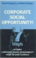 Corporate Social Opportunity!: Seven Steps to Make Corporate Social Responsibility Work for your Business