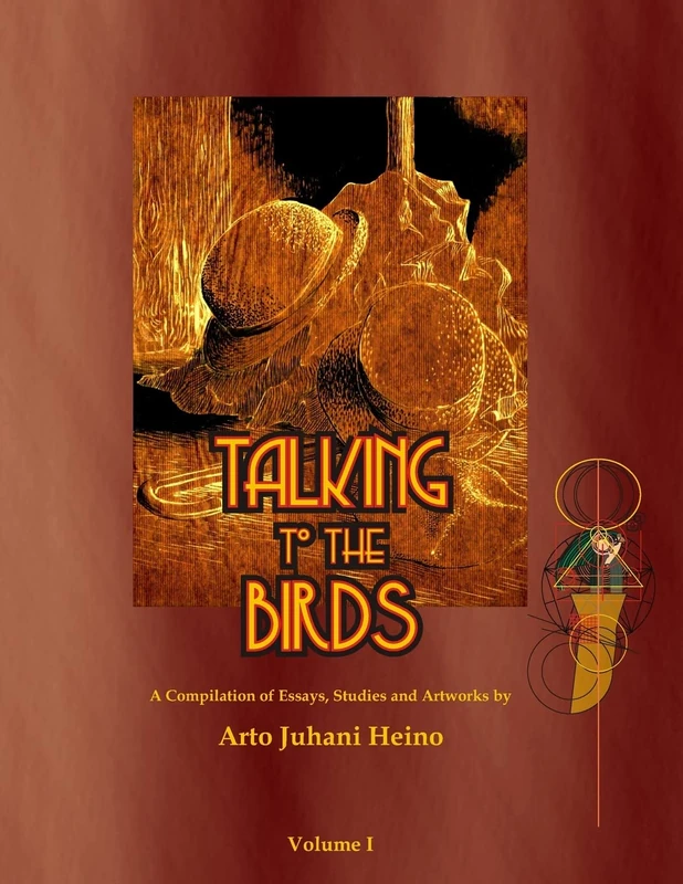 Talking to the Birds: A Compilation of Essays, Studies and Artwork: Volume 1 - Image 1