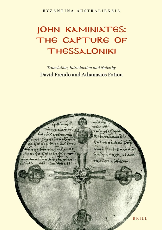 John Kaminiates - The Capture of Thessaloniki: Translation, introduction and notes: 12 (Byzantina Australiensia, 12)