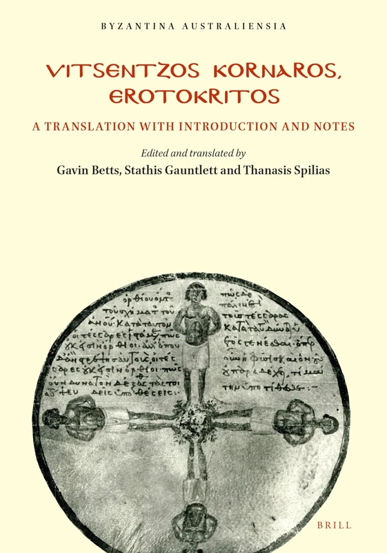 Vitsentzos Kornaros, Erotokritos: A translation with introduction and notes: 14 (Byzantina Australiensia, 14)
