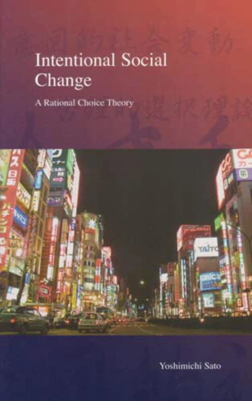 Intentional Social Change: A Rational Choice Theory: 2 (Stratification and Inequality Series)