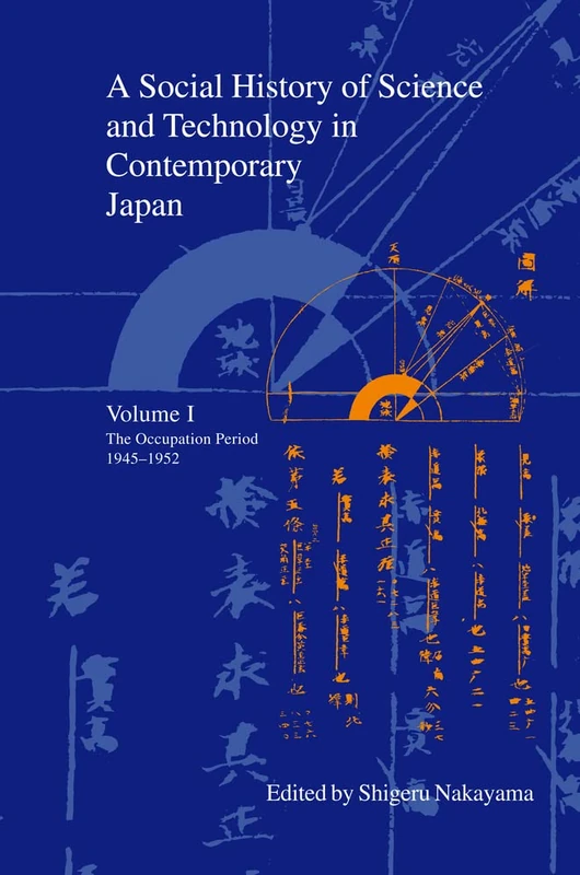 A Social History of Science and Technology in Contemporary Japan: Volume 1: The Occupation Period 1945-1952 (Japanese Society Series)