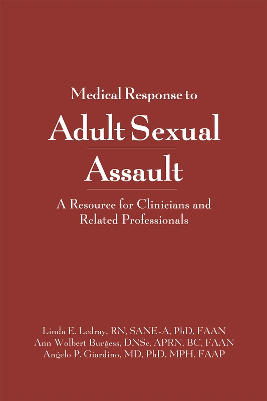Medical Response to Adult Sexual Assault: A Resource for Clinical and Other Professionals: A Resource for Professionals Working with Children and Families