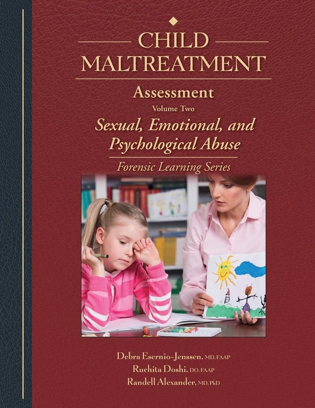 Child Maltreatment Assessment, Volume 2: Sexual, Emotional, and Psychological Abuse (Forensic Learning Series)