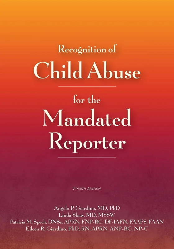 Recognition of Child Abuse for the Mandated Reporter