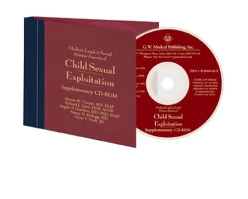 Medical, Legal and Social Science Aspects of Child Sexual Exploitation Supplementary CD-ROM: A Comprehensive Review of Pornography, Prostitution and Internet Crimes, Supplementary CD-ROM