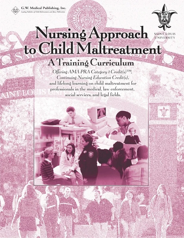 Nursing Approach to Child Maltreatment: A Training Curriculum