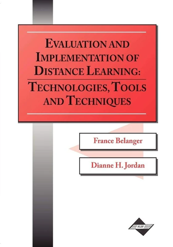 Evaluation and Implementation of Distance Learning-Technologies Tools and Techniques