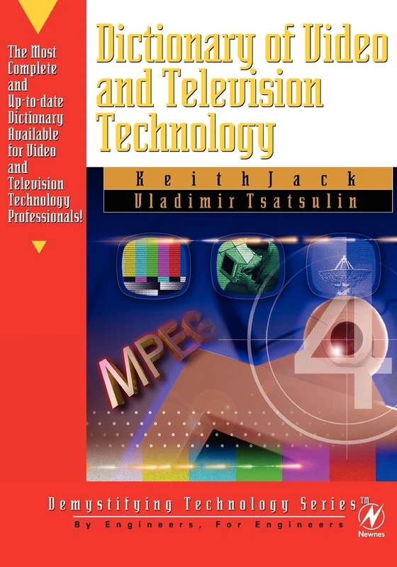 Dictionary of Video & Television Technology (Demystifying Technology Series)