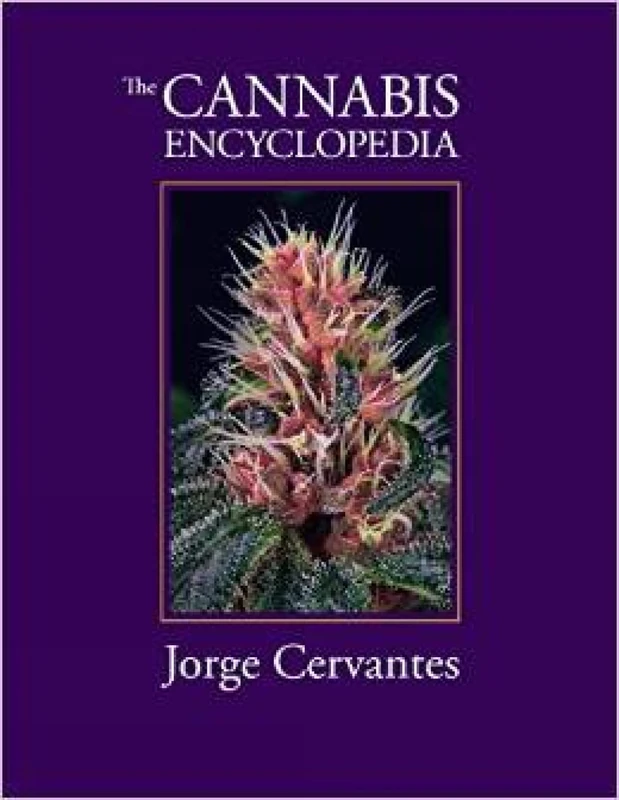 Cannabis Encyclopedia, The: The Definitive Guide to Cultivation & Consumption of Medical Marijuana