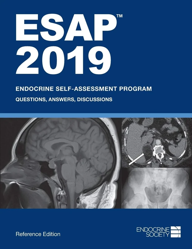 ESAP 2019: Endocrine Self-Assessment Program: Questions, Answers, Discussions, Reference Edition: 88