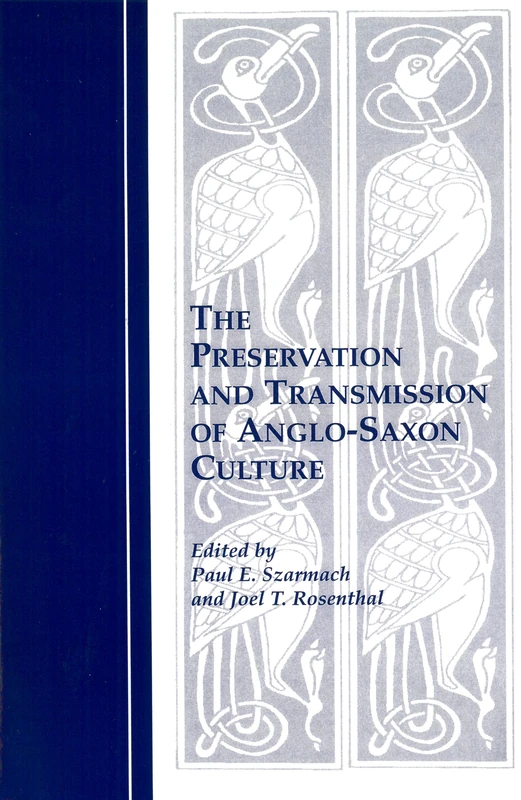 The Preservation and Transmission of Anglo-Saxon Culture (Studies in Medieval and Early Modern Culture): Selected Papers from the 1991 Meeting of the International Society of Anglo-Saxonists: 40