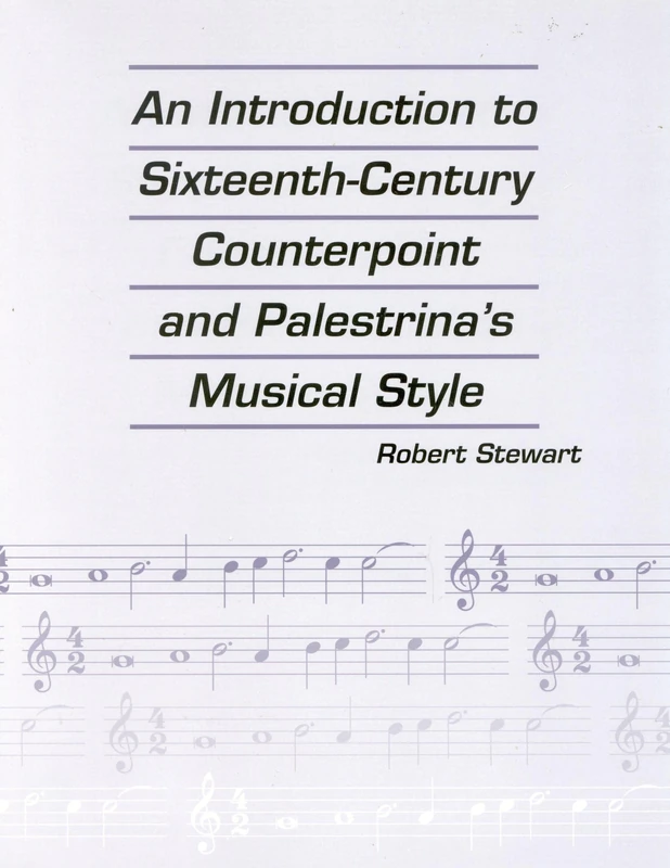An Introduction to Sixteenth Century Counterpoint and Palestrina's Musical Style