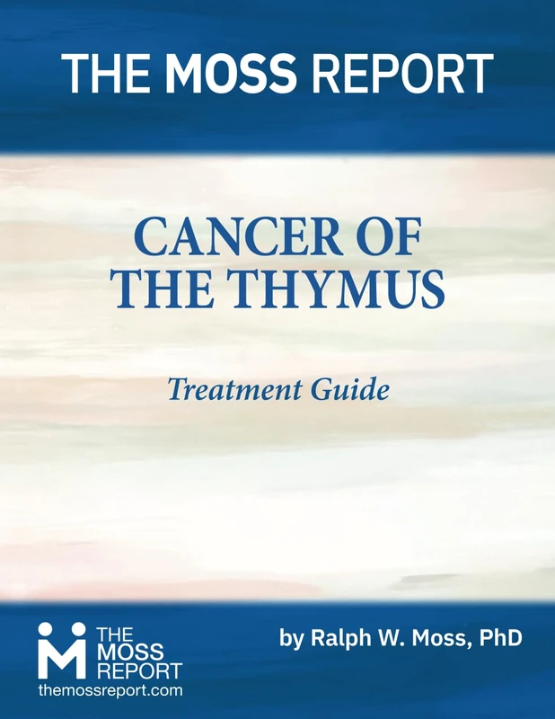 The Moss Report - Cancer of the Thymus Treatment Guide - Image 1
