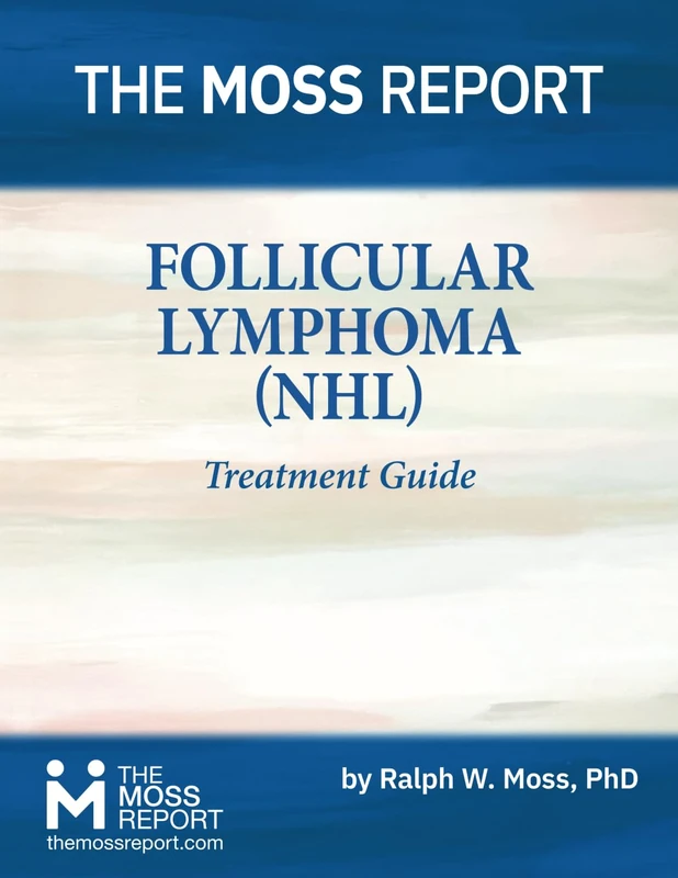 The Moss Report - Follicular Lymphoma (NHL) Treatment Guide - Image 1