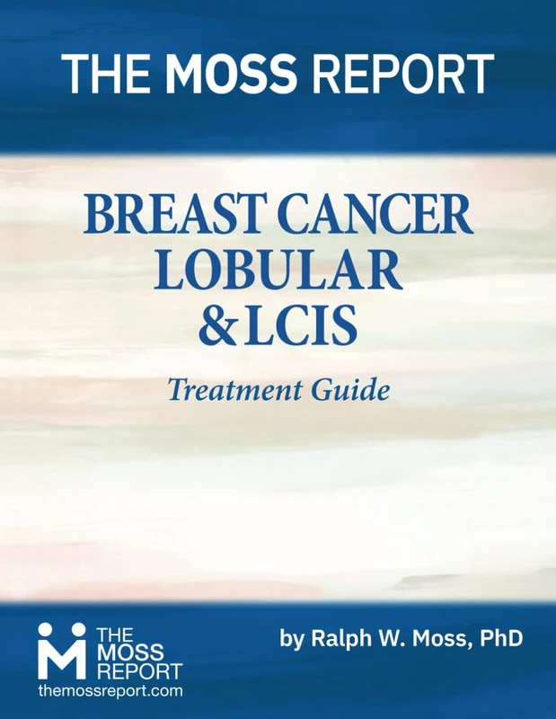 The Moss Report - Breast Cancer: Lobular & LCIS Treatment Guide