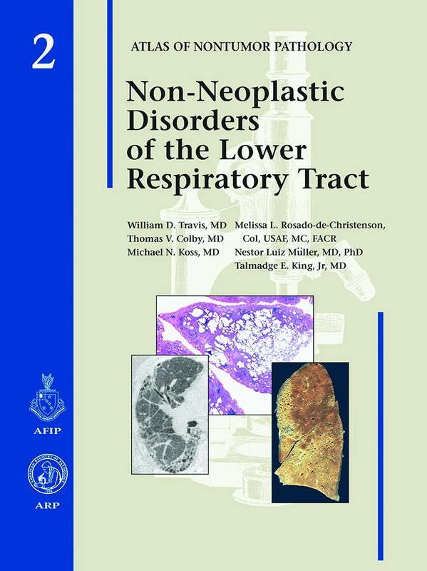 Non-Neoplastic Disorders of the Lower Respiratory Tract: No 2 (Atlas of Non-Tumor Pathology, Series 1,)