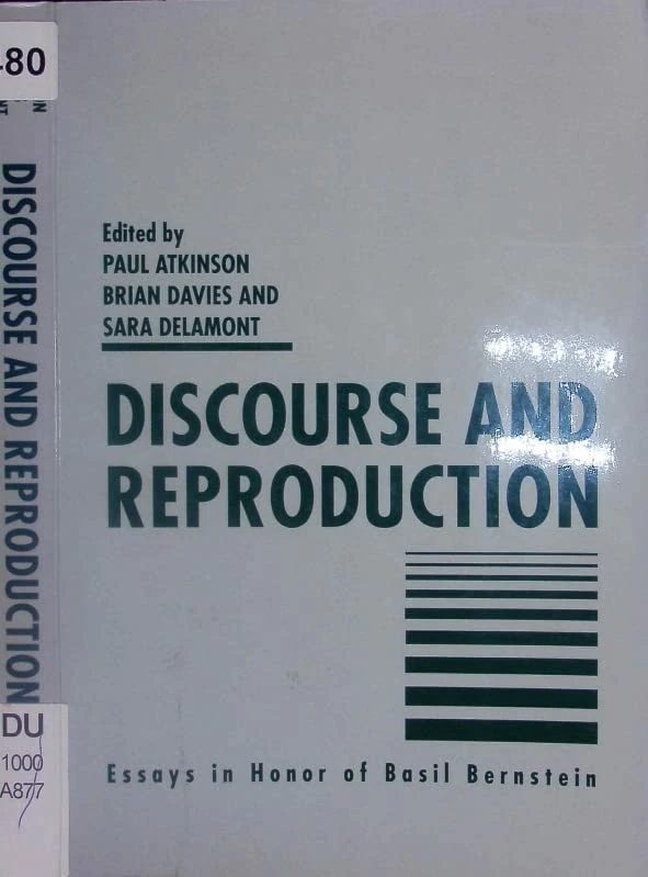 Discourse and Reproduction: A Festschrift for Basil Bernstein