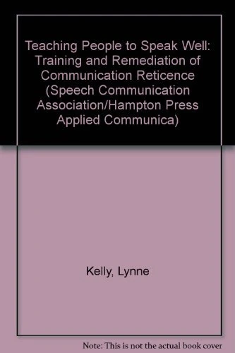 Teaching People to Speak Well: Training and Remediation of Communication Reticence (Speech Communication Association/Hampton Press Applied Communica) - Image 1