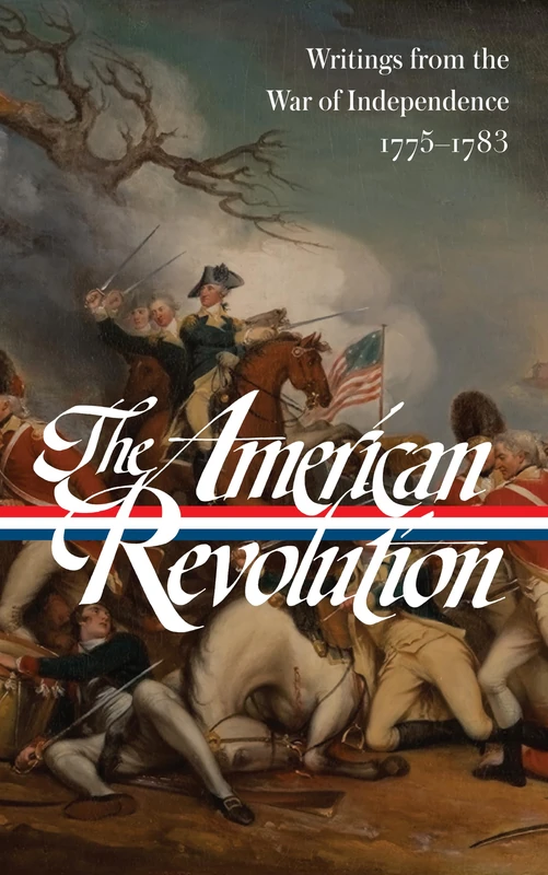 The American Revolution: Writings from the War of Independence 1775-1783 (LOA #123) (Library of America) - Image 1