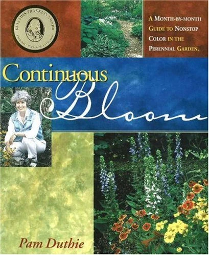 CONTINUOUS BLOOM: A Month-by-Month Guide to Nonstop Color in the Perennial Garden - Image 1