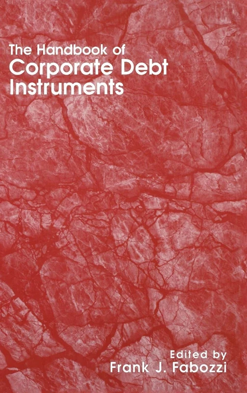 The Handbook of Corporate Debt Instruments: 35 (Frank J. Fabozzi Series)