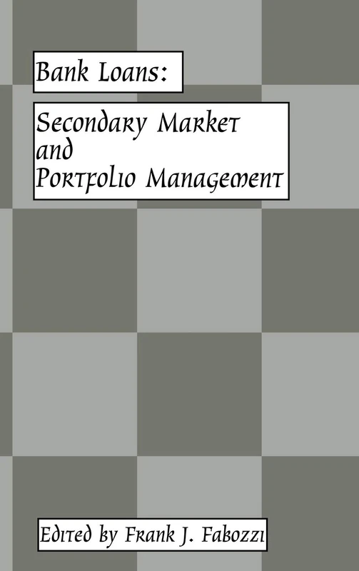 Bank Loans: Secondary Market and Portfolio Management: 40 (Frank J. Fabozzi Series)