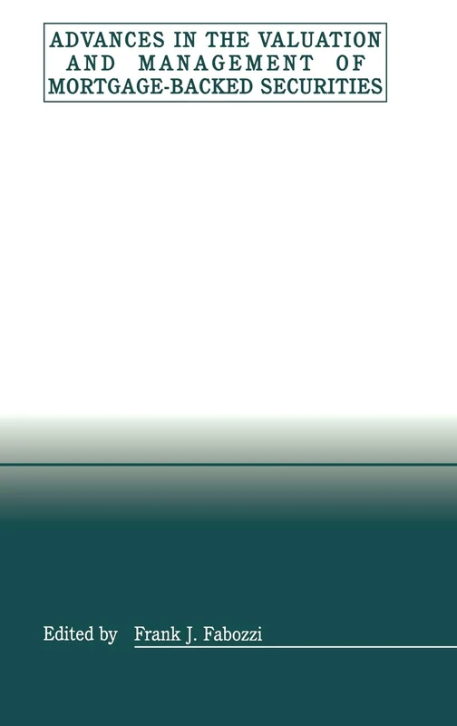 Advances in the Valuation and Management of Mortgage-Backed Securities: 47 (Frank J. Fabozzi Series)