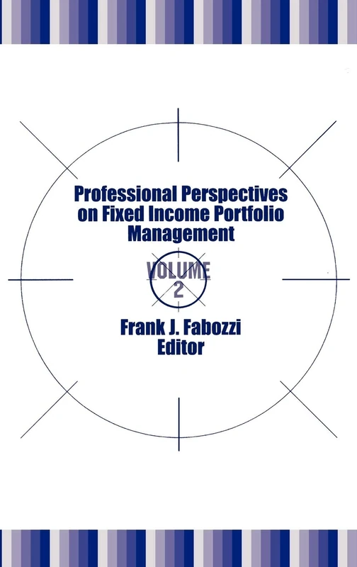 Professional Perspectives on Fixed Income Portfolio Management, Volume 2: 87 (Frank J. Fabozzi Series)