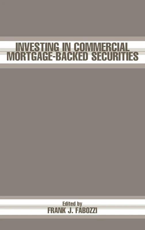Investing in Commercial Mortgage-Backed Securities: 79 (Frank J. Fabozzi Series)