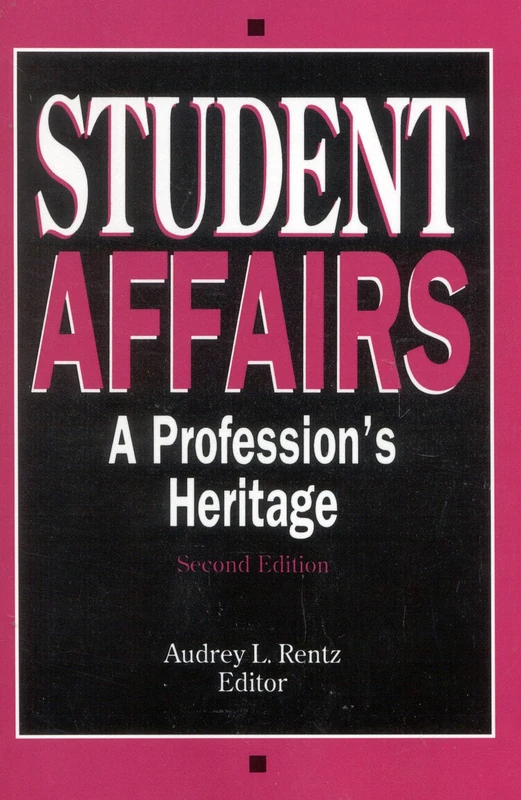 Student Affairs: A Profession's Heritage: 1 (American College Personnel Association Series)