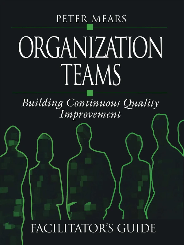 Organization Teams: Building Continuous Quality Improvement Facilitator's Guide (St Lucie)