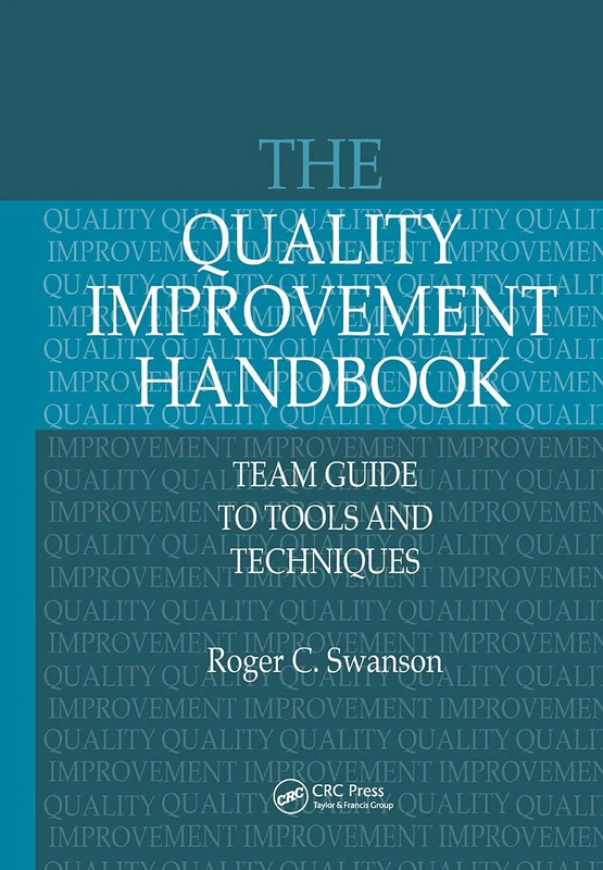CRC Press - The Quality Improvement Handbook Team Guide