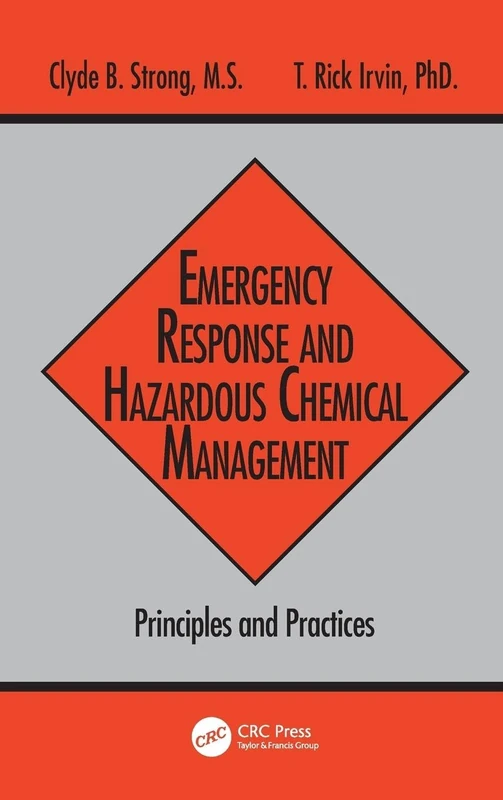 Emergency Response and Hazardous Chemical Management: Principles and Practices (Advances in Environmental Management Series)