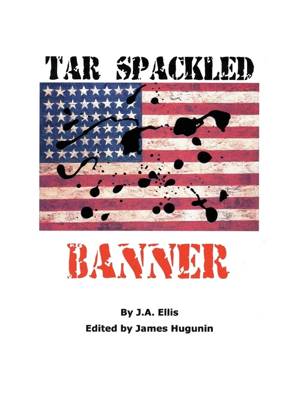 Tar Spackled Banner: A Sequel/ Prequel to Arboretum: a Utopia (Journal of Experimental Fiction, 58) - Image 1