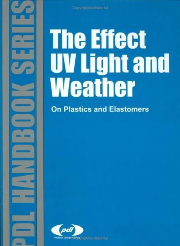 The Effect of UV Light and Weather on Plastics and Elastomers - Image 1