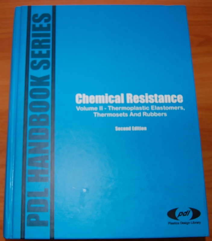 Chemical Resistance, Vol. 2: Elastomers, Thermosets & Rubbers (Plastics Design Library)