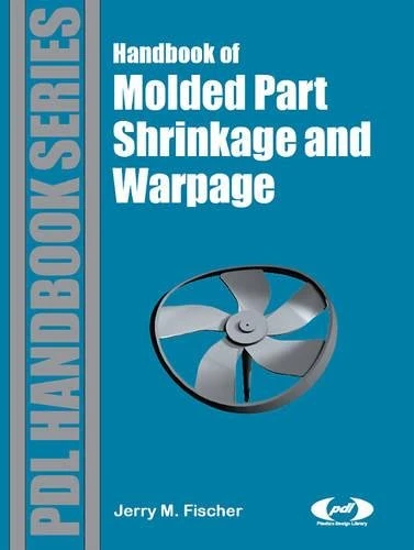 Handbook of Molded Part Shrinkage and Warpage (Plastics Design Library)