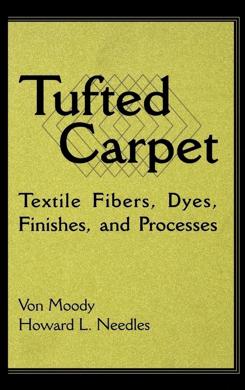 Tufted Carpet: Textile Fibers, Dyes, Finishes and Processes (Plastics Design Library)